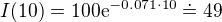 $I(10) = 100 \mathrm{e}^{-0.071\cdot 10}\doteq 49$