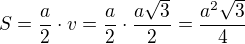 $S=\frac a 2\cdot v=\frac a 2\cdot\frac{a\sqrt3}{2}=\frac{a^2\sqrt3}{4}$