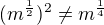 $(m^\frac12)^2 \neq m^\frac14$