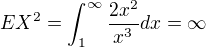 $EX^2 = \int_{1}^{\infty } \frac{2x^2}{x^3}dx = \infty $