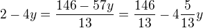 $2-4y=\frac{146-57y}{13}=\frac{146}{13}-4\frac5{13}y$