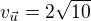 kopírovat do textarea $v_{\vec{u}}=2\sqrt{10}$