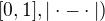 $[0,1], |\cdot - \cdot|)$
