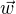 $\vec {w}$