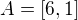 $A =[6,1]$