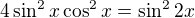 kopírovat do textarea $4\sin^2x\cos^2x=\sin^2 2x$