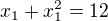 $x_1+x^2_1=12$