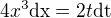 $4x^3\text{dx}=2t\text{dt}$