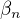$\beta _{n}$