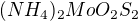 $(NH_{4})_{2}MoO_{2}S_{2}$