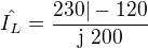 $\hat{I_L}=\frac{230|-120}{\mathrm{j}\ 200}$