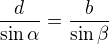 $\frac{d}{\sin\alpha}=\frac{b}{\sin\beta}$