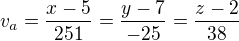$v_{a}=\frac{x-5}{251}=\frac{y-7}{-25}=\frac{z-2}{38}$