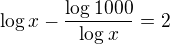 $\log{x}-\frac{\log 1000}{\log x}=2$