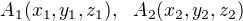 $A_1(x_1,y_1,z_1), \ \ A_2(x_2,y_2,z_2)$