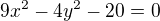 $9x^2-4y^2-20=0$