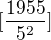 $[\frac {1955} {5^2}]$