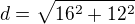 $d=\sqrt{16^2+12^2}$