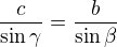 $\frac{c}{\sin \gamma } = \frac{b}{\sin \beta }$