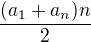 $\frac{(a_{1}+a_{n})n}{2}$