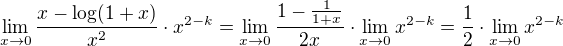 $\lim_{x\to 0}\frac{x-\log (1+x)}{x^2}\cdot x^{2-k}=\lim_{x\to 0}\frac{1-\frac{1}{1+x}}{2x}\cdot\lim_{x\to0} x^{2-k}=\frac12\cdot\lim_{x\to0} x^{2-k}$