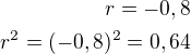 $r=-0,8\\r^{2}=(-0,8)^{2}=0,64$