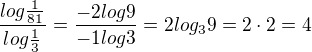 $\frac{log\frac{1}{81}}{log\frac{1}{3}}=\frac{-2log9}{-1log3}=2log_{3}9=2\cdot 2=4$
