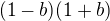 $(1-b)(1+b)$