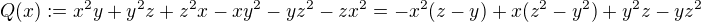 $Q(x):=x^2y+y^2z+z^2x-xy^2-yz^2-zx^2=-x^2(z-y)+x(z^2-y^2)+y^2z-yz^2$