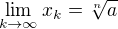$\lim_{k\to\infty}{x_k}=\sqrt[n]{a}$