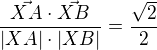 $\frac{\vec{XA}\cdot\vec{XB}}{|XA|\cdot|XB|}=\frac{\sqrt2}2$