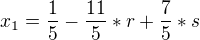 $x_1=\frac 15 -\frac {11}5*r+\frac 75 *s$