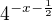 $4^{-x-\frac12}$