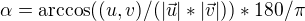 $\alpha = \arccos((u,v)/(|\vec{u}|*|\vec{v}|)) * 180 / \pi$
