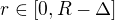 $r\in[0,R-\Delta]$