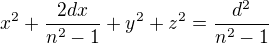 $x^2+\frac{2dx}{n^2-1}+y^2+z^2=\frac{d^2}{n^2-1}$