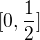 $[0,\frac 12]$