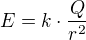 $E= k\cdot \frac{Q}{r^{2}}$