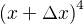 $\(x+\Delta x\)^4$