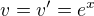 $v=v'=e^{x}$