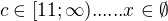 $c\in [11;\infty )...... x\in \emptyset $