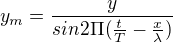 kopírovat do textarea $y_{m}=\frac{y}{sin2\Pi (\frac{t}{T}-\frac{x}{\lambda })}$