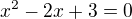 $x^2-2x+3=0$