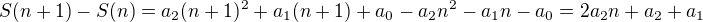 $S(n+1)-S(n)=a_2(n+1)^2+a_1(n+1)+a_0-a_2n^2-a_1n-a_0=2a_2n+a_2+a_1$