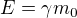 $E=\gamma m_0$