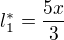 $l^{*}_{1}=\frac{5x}{3}$