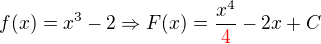 $f(x)=x^3-2 \Rightarrow F(x) = \frac{x^4}{\color{red}4}- 2x + C$