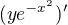 $(ye^{-x^2})'$