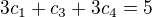 $3c_{1}+c_{3}+3c_{4}=5$