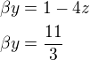 $\beta y=1-4z\nl \beta y=\frac{11}{3}$